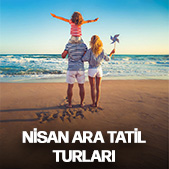 Nisan Ara Tatil Turları