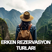 Erken Rezervasyon Turları	