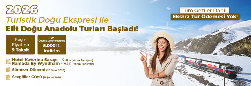 2026 turistik doğu ekspresi ile elit doğu anadolu turları başladı!
