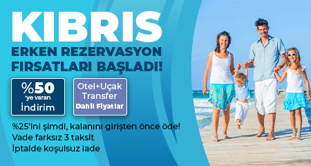 Kıbrıs Erken Rezervasyon Fırsatları Başladı!