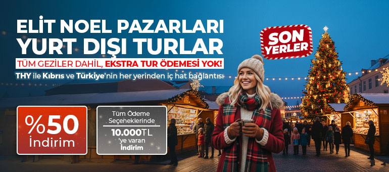 ELİT NOEL PAZARLARI YURT DIŞI TURLAR