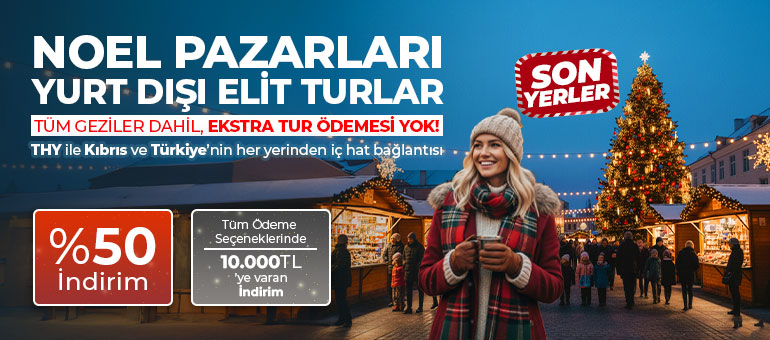 Noel PazarlarıYurt Dışı Elit Turları